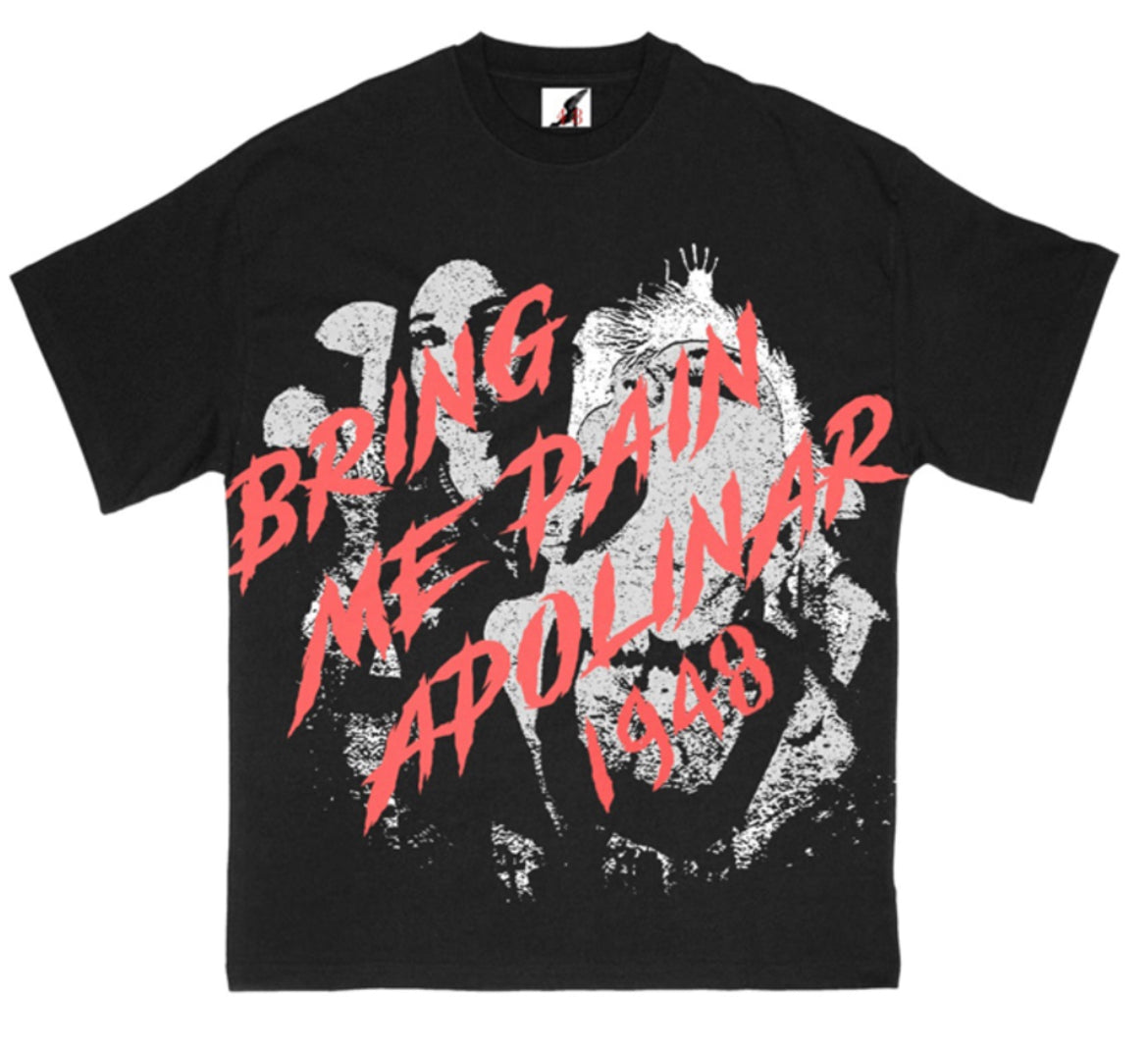 Apolinar “Bring Me Pain” Tee