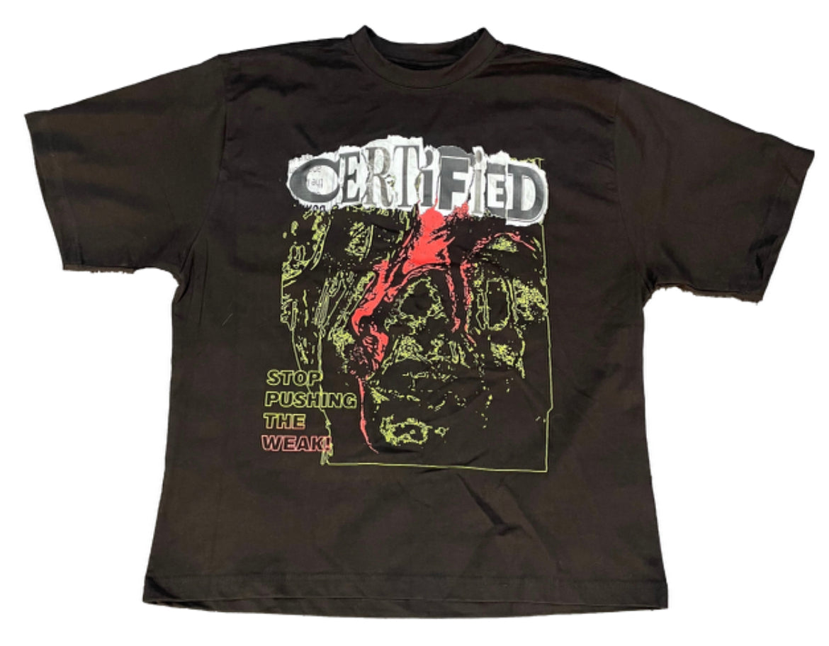 Certified Lifestyle “Stop Pushing The Weak” Box Cut Tee